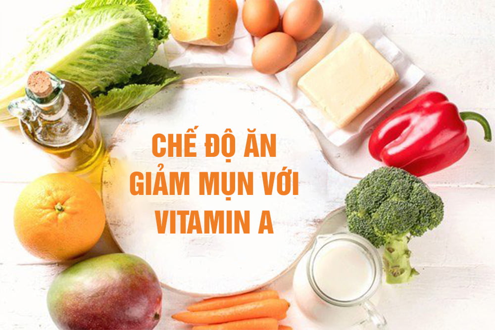 Chế độ ăn giảm mụn với vitamin A