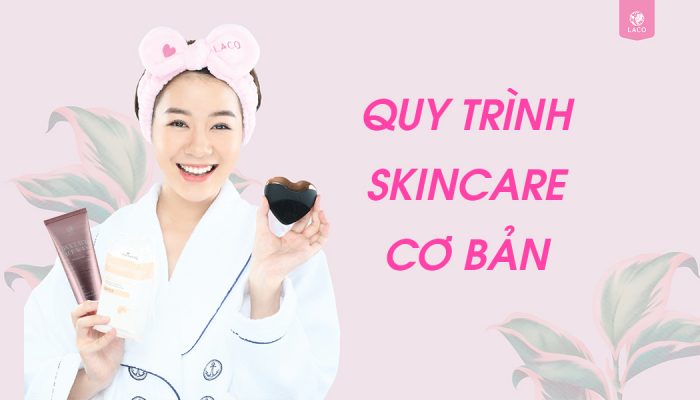 Quy trình Skincar cơ bản