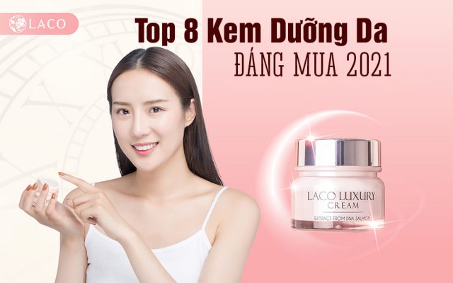 Top 8 loại kem dưỡng da đáng mua nhất 2021