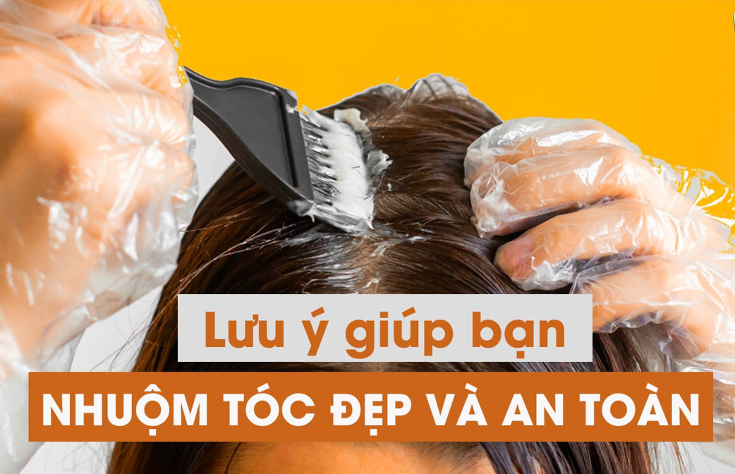 Lưu ý giúp bạn nhuộm tóc đệp và an toàn